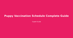 puppy vaccination schedule complete guide